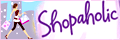 Shopaholic!
